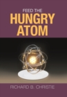 Feed the Hungry Atom - Book