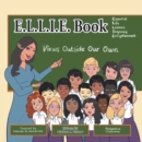 E.L.L.I.E. Book : Views Outside Our Own - eBook