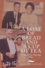 A Loaf of Bread and a Cup of Tea : Keeping Your Marriage Alive - Book