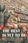 The Best Is yet to Be : A Study of the Culture of Friendship Village Tempe - Book