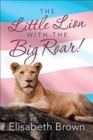 The Little Lion with the Big Roar! - Book