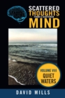 Scattered Thoughts from a Scattered Mind : Quiet Waters - Book