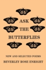 Ask the Butterflies : New and Selected Poems - Book