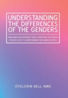 Understanding the Differences of the Genders : What Makes Relationships Thrive. Identifying the Periods of Blues as Key to Understanding the Human Discords. - Book