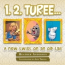 1, 2, Turee... : A New Twist on an Old Tail - Book