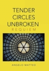 Tender Circles Unbroken : Requiem - Book
