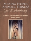 Missing People, Animals, Things? Go to Anthony - Book