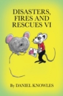 Disasters, Fires and Rescues Vi - Book