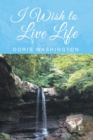 I Wish to Live Life - eBook