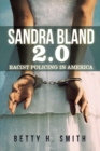 Sandra Bland 2.0 : Racist Policing in America - eBook