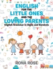 English for the Little Ones and the Loving Parents : English Grammar in Signs and Symbols - Book