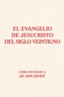 El Evangelio De Jesucristo Del Siglo Veintiuno : Como Fue Dicho A - Book