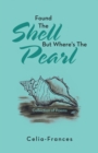 Found the Shell but Where's the Pearl : Collection of Poems - eBook