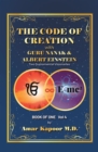 The Code of Creation with Guru Nanak and Albert Einstein : Two Supramental Visionaries - eBook