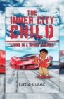 The Inner City Child : Living in a Divide America - eBook