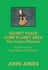The Cuban Mission : Book Five and Final Book of This Series - Book