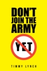 Don't Join the Army Yet!! - eBook