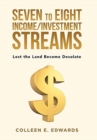Seven to Eight Income/Investment Streams : Lest the Land Become Desolate - Book