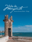 Isla De Margarita : Nuestra Herencia Gomez - Ortega - Book