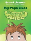 My Papa Likes Pickle Juice - eBook