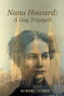 Nana Howard : A Gay Triptych - Book