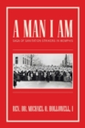 A Man I Am : Saga of Sanitation Strikers in Memphis - Book
