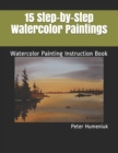 15 Step-by-Step Watercolor Paintings : Watercolor Painting Instruction Book - Book