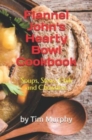Flannel John's Hearty Bowl Cookbook : Soups, Stews, Chili and Chowders - Book