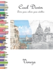 Cool Down - Livro para colorir para adultos : Veneza - Book