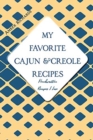 My Favorite Cajun and Creole Recipes : Handwritten Recipes I Love - Book
