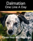 Dalmatian - One Line a Day : A Three-Year Memory Book to Track Your Dog's Growth - Book