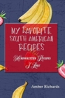 My Favorite South American Recipes : Handwritten Recipes I Love - Book
