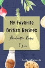 My Favorite British Recipes : Handwritten Recipes I Love - Book