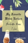 My Favorite Welsh Recipes : Handwritten Recipes I Love - Book