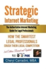 Strategic Internet Marketing : The Authoritative Internet Marketing Guide for Legal professionals Revised and Updated Edition - Book