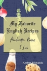 My Favorite English Recipes : Handwritten English I Love - Book