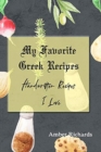 My Favorite Greek Recipes : Handwritten Recipes I Love - Book