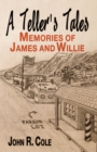 A Teller's Tales : Memories of James and Willie - Book