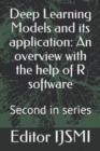 Deep Learning Models and its application : An overview with the help of R software: Second in series - Book