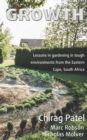 Growth : Lessons in gardening in tough environments from the Eastern Cape, South Africa - Book