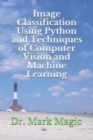 Image Classification Using Python and Techniques of Computer Vision and Machine Learning - Book