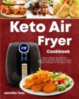 Keto Air Fryer Cookbook : Quick, Simple and Delicious Low-Carb Air Fryer Recipes to Lose Weight Rapidly on a Ketogenic Diet (color interior) - Book