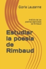 Estudiar la poesia de Rimbaud : Analisis de los poemas esenciales de Rimbaud - Book