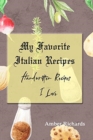 My Favorite Italian Recipes : Handwritten Recipes I Love - Book