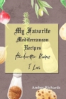 My Favorite Mediterranean Recipes : Handwritten Recipes I Love - Book