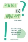 How do I use WhatsApp?! : For iPhone and Android - Book