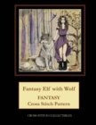 Fantasy Elf with Wolf : Fantasy Cross Stitch Pattern - Book