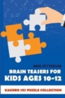 Brain Teasers For Kids Ages 10-12 : Kakuro 7x7 Puzzle Collection - Book