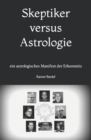 Skeptiker versus Astrologie : ein astrologisches Manifest der Erkenntnis - Book