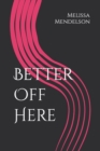 Better Off Here - Book